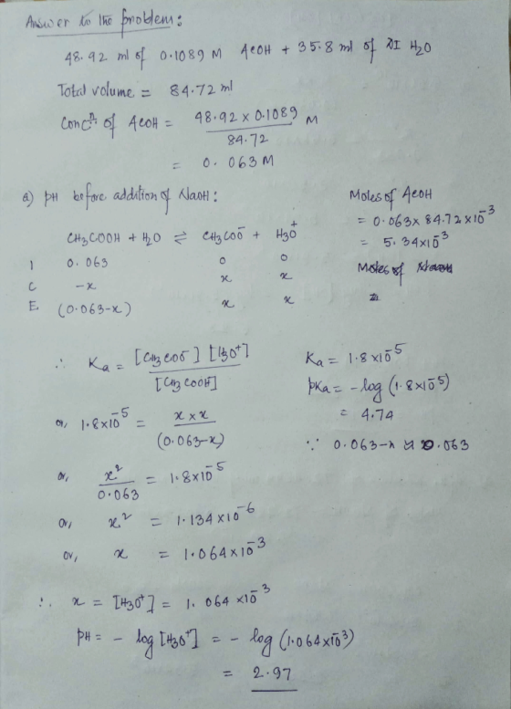 Ass er to he roden: I H20 48. 42 ml 6 0.10 89 M 4eOH 358 ml Total volume= 84.72 ml Conc o Aco= 48.92x0-1089 84.72 0. 063M 4 o