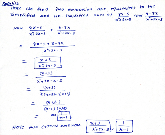 Solution Hore we find simplified and two expression un simplified are equivalent to the Sum of 82-5 and 8-72 x + 22-3 x+22-3