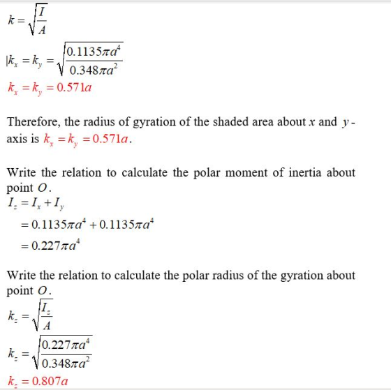0.11351a Ikx = k, = V0.3487a? k = k, = 0.571a Therefore, the radius of gyration of the shaded area about x and y- axis is k,