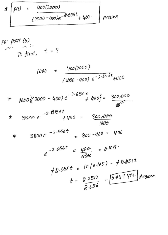 * pit) = 400/2000) (2000-400)e-d656t+400. Angder For part (6) To find, t = ? 1000 = 400/2000) (2000 - 400) 2-2.65647400 * 100