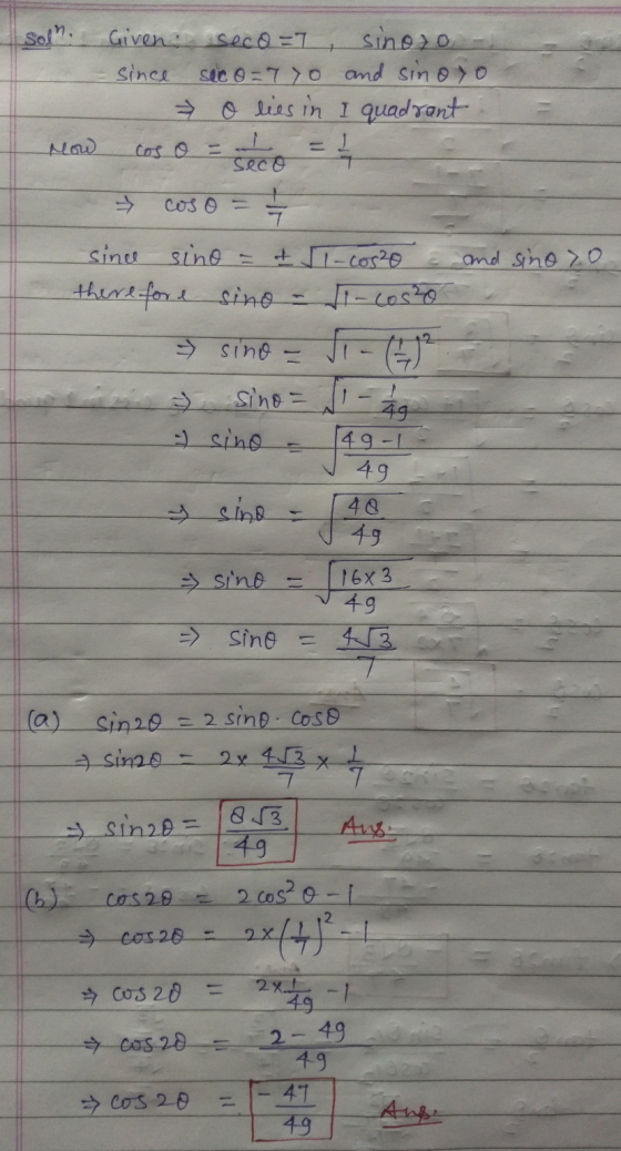 Sol. Given seco=7 sinoso since see o=770 and sinoso o lies in I quadrant L Seco Now 1 and sino zo since sino Il-costo therefo