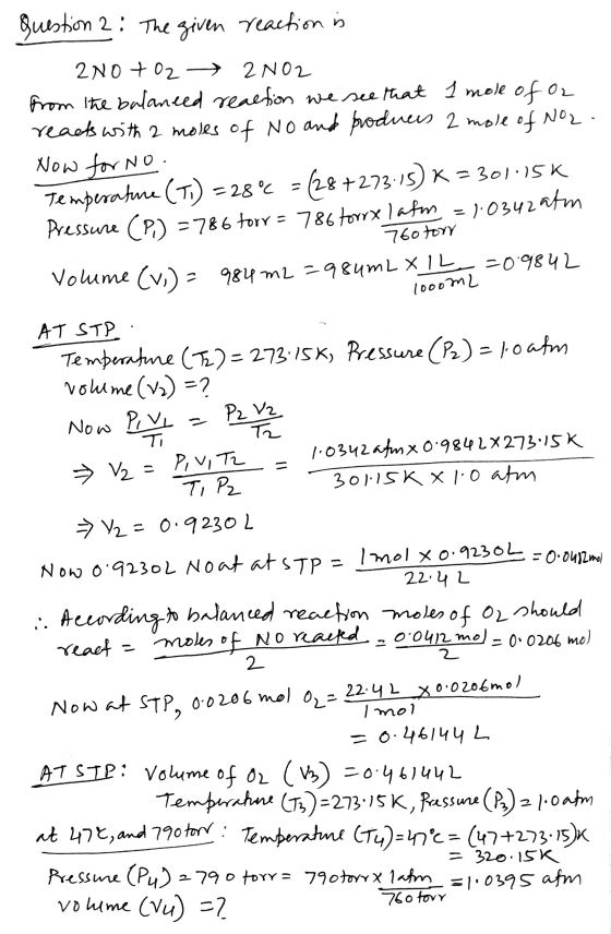 Question 2: The given reaction is ZNO + O2 2N02 from the balanced reaction we see that I mole of Oz reacts with 2 moles of NO