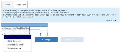 Reg A Reg B to D e 2020 balance statement?ment of cash flows (Di b. What item(s) in the table would appear on the 2020 balanc