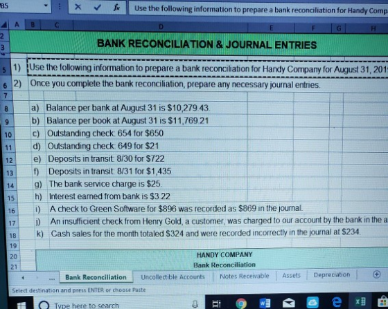 X for Use the following information to prepare a bank reconciliation for Handy Comp F G H om BANK RECONCILIATION & JOURNAL EN