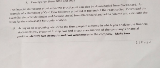 R. Earnings Per Share 2018 JHO 2019 The financial statements provided in this practice set can also be downloaded from Blackb