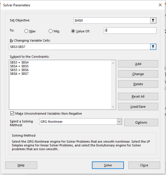 Solver Parameters Set Objective SMS9 To: OMax Yalue O By Changing aiable Cells: SBS3:SBS7 Subject to the Constraints: SBS3 SBS4 Add Change Delete SBS6 SBS7 Reset All Load/Save Make Unconstrained Variables Non-Negative Select a Solng GRGNonlinear Method: Options Solving Method Select the GRG Nonlinear engine for Solver Problems that are smooth nonlinear. Select the LP Simplex engine for linear Solver Problems, and select the Evolutionary engine for Solver problems that are non-smooth. Help Solve Close