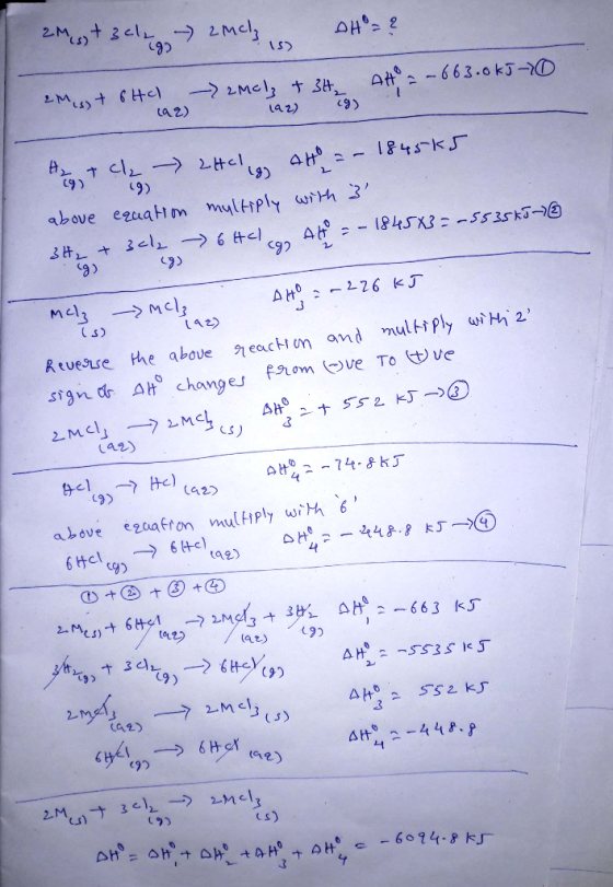 2M, s, + 361 - 2 Mcl DH = ? 2Miss+ 6H01 - 2mclz + 3H AH = ~663.0 kJ70 192) Taz Egy (9) 2 H + ch - 2 Hal AH = - 1845k5 above e