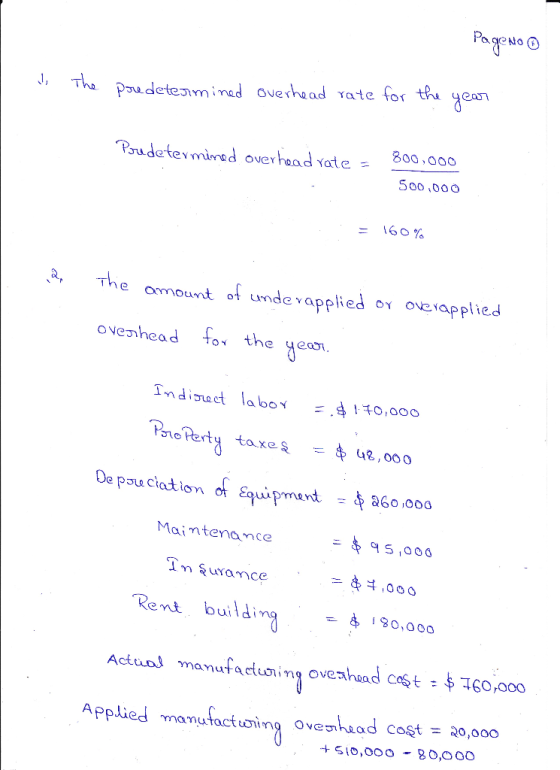 PagenNo O year The poudetenmined overhead rate for the 800,000 Poredetermined overhead rate = 500,000 160% %3D 2, The amount