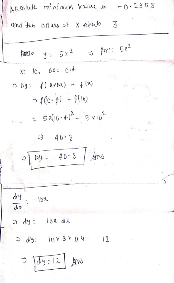Absolute minimum value is - 0.2958 and this occurs at x elleabs 3 felis y : 522 o frl: 502 X= 10, DX = 0.4 5) Dy: fl 24DX) +1