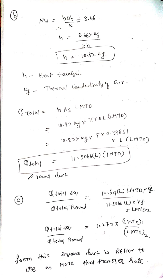 (6) Nu = bob 3.66 к ha 8.664 kg bh b= 10.82kf h - Heat transfer air. kg - The oral Conductivity q Q Total = h AS LMTD 10.82 2