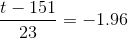 t - 151 -1.96 23