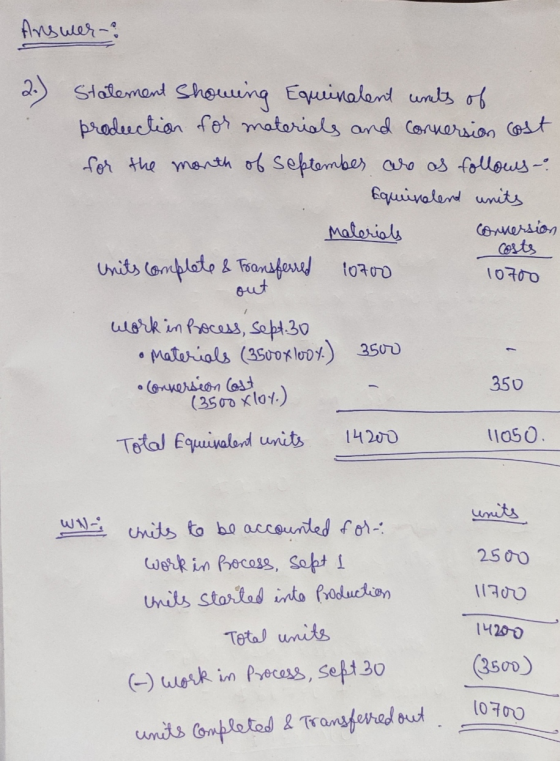 Answer: 2.) Statement showing Equinalent units of production for materials and conversion cost for the month of September are