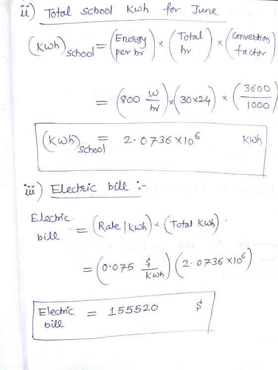 ii ) otal school kwh for June Total 3600 Schoo Elochic bile 2: 0236 x)06 = (0.075 - Elechc bill = 155520