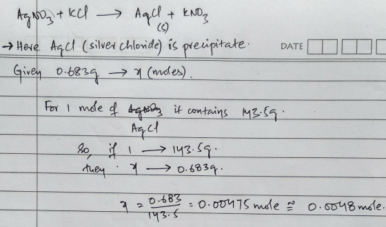 Agro + ked Agel + KNO3 + Here Agu (silver chloride) is precipitate. Given 0.68394 (moles). DATE DATE I 143.59. For I mole of