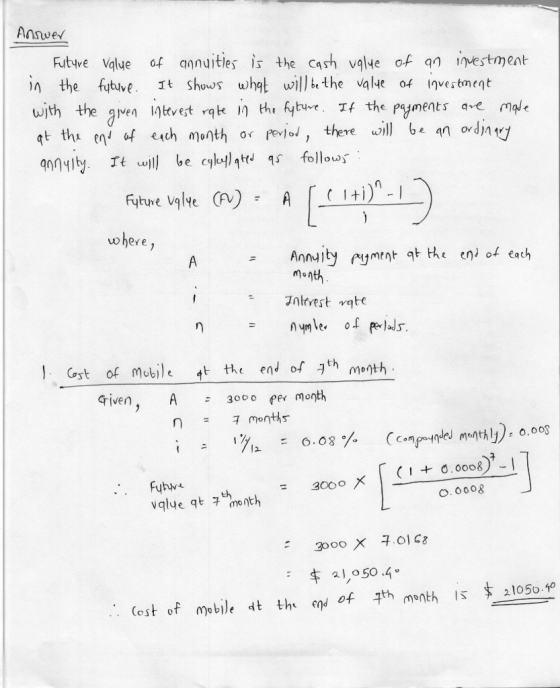 Answer of annuities is the cash vglye of an investment It shows what will bethe valye of 1nvestment Futyre Value in the futuv