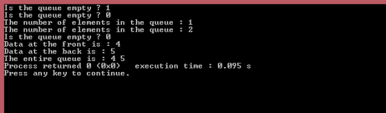 Is the queue empty ? 1 Is the queue empty ? O The number of elements in the queue : 1 The number of elements in the queue : 2