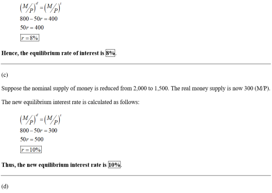 800-50r 50r = 400 7-8% 400 Hence, the equilibrium rate of interest is 8% Suppose the nominal supply of money is reduced from