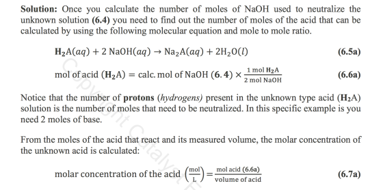 Solution: Once you calculate the number of moles of NaOH used to neutralize the unknown solution (6.4) you need to find out t