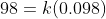 98 = k(0.098)