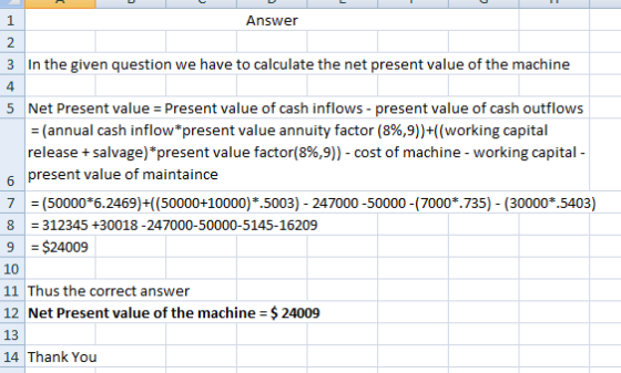 Answer 3 In the given question we have to calculate the net present value of the machine 5 Net Present value = Present value