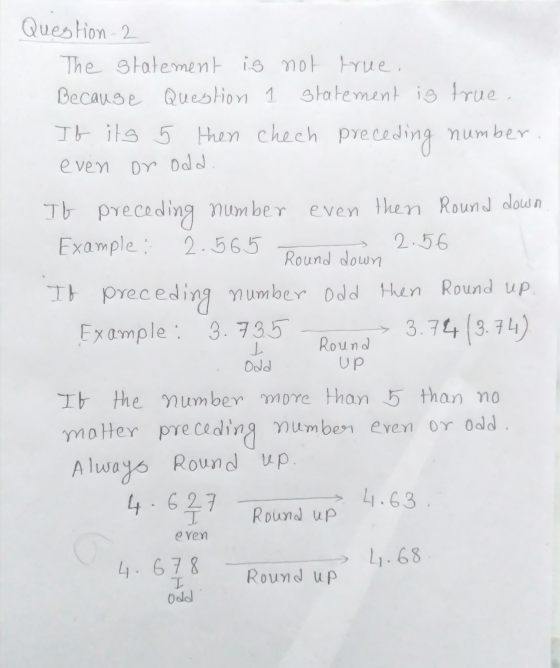 Question 2 The statement is not true. Because Question 1 statement is true, If its 5 then chech number preceding even or Odd.