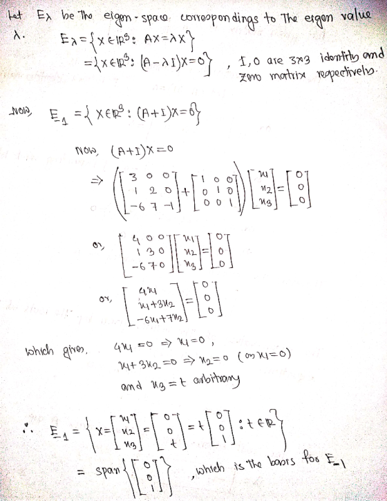 tot Ex be the eigen-space correspondings to The ergen value di Ep ={XE1RS: Ax=ax? = x612): (A-11)x=07 , 1,0 are 3*3 identity
