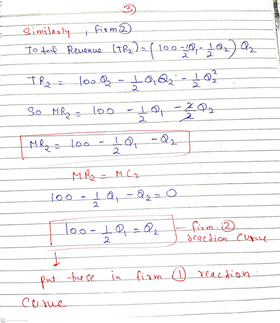 3 - Similarly firm Total Revenue 2 TR2 = 100 Q2 1oQ IQ 2 2 So MR₂ = loo -2 Q2 to 2 2 MR₂ = 10o IQ - Q2 2 MR = MG 1oo I a Q2-0