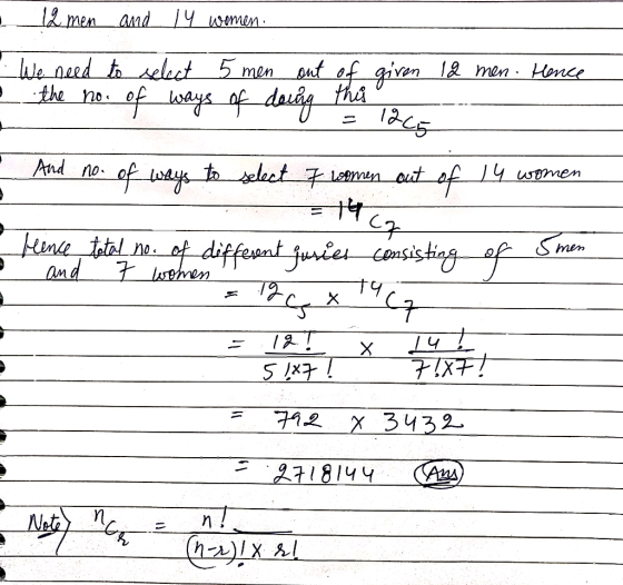 12 men and 14 women. - We need to select 5 men out of giren 12 men. Hence • the no. of ways of doing this 12 - And no. of way