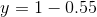 y = 1-0.55