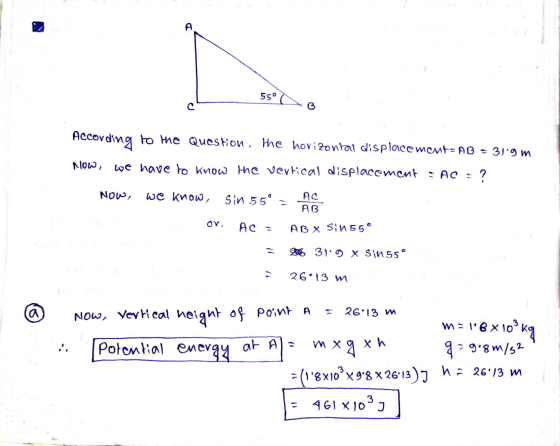 A 55° According to the question, the horizontal displacements AB = 31.9 m Now, we have to know the vertical displacement : AC