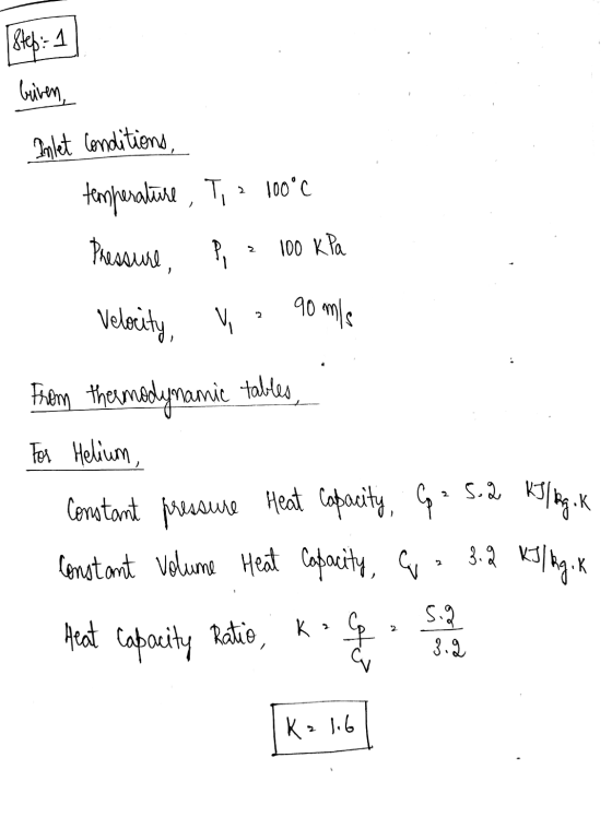 Isteb: Guiven Inlet Conditions temperature, T, 2 100°C Pressure, Pi 2 100 kPa 90 m/s 2 Velocity _< From thermodynamic tables,
