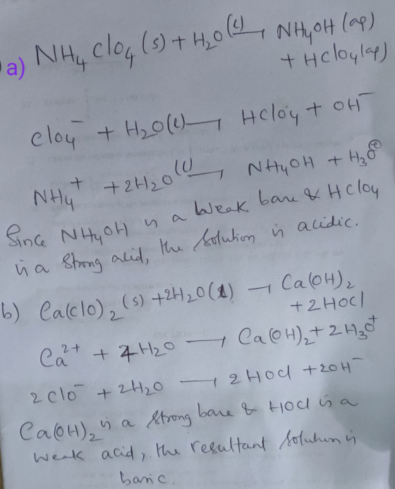 -a) N Hy clog (s) + H20 (1, NH OH (ap) + HCloylap) Cloy + H₂O(1) Heloy + oH Nhut + 2H₂O U NHGOH + H₂O Since NHGOH & a weak ba