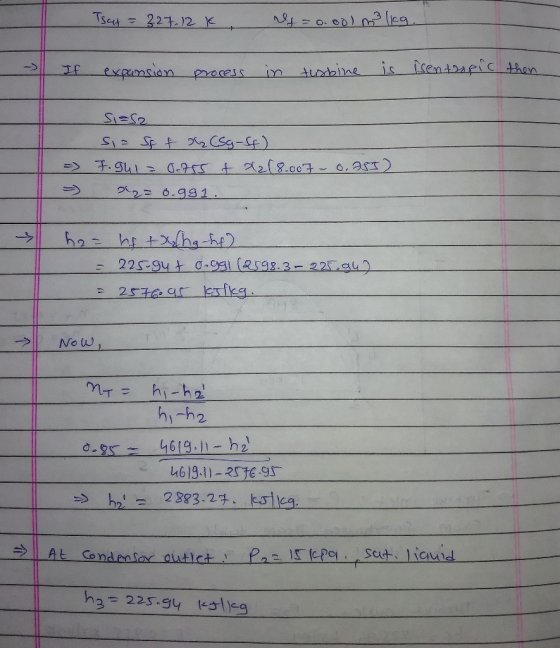 Tsay = 327.12 k l = 0.00 m² kg, If expansion process in turbine is Isentropic then = > Si=S2 Si= Sf f d (Sg-ff) F.ghl= 0.75 &