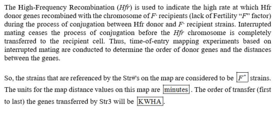 The High-Frequency Recombination (Hfr) is used to indicate the high rate at which Hfr donor genes recombined with the chromos