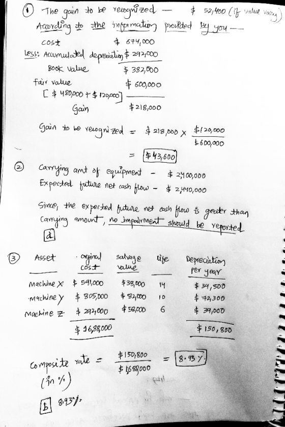 ☺ The gain to be recognized - $ 52,400 (if value very) According to the impormation provided by you -- cost $ 674,000 lesso a