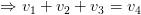 \Rightarrow v_{1}+v_{2}+v_{3}=v_{4}