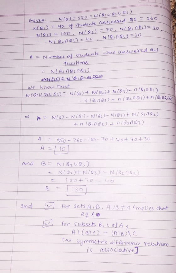 Gyven: Nu=350=N(QIU QUO3) Non = No. of students answered Q1 = 260 NIR 29 = 100, NIQ3) = 70, NlQnQ 2) = 40 N102003) = 40, N101