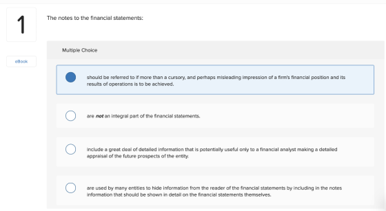 The notes to the financial statements: Multiple Choice eBook . should be referred to if more than a cursory, and perhaps misl