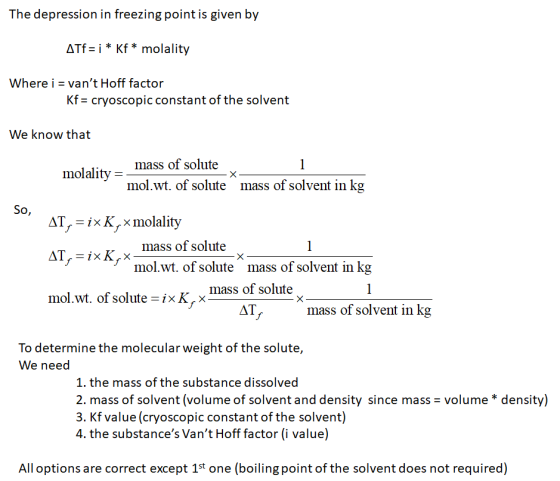 The depression in freezing point is given by ATf=i * Kf* molality Where i = vant Hoff factor Kf = cryoscopic constant of the