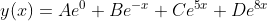 y(x)=Ae^0+Be^{-x}+Ce^{5x}+De^{8x}