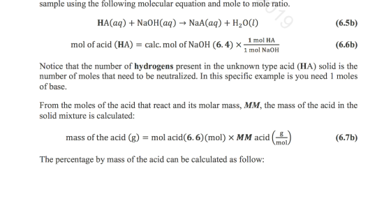 sample using the following molecular equation and mole to mole ratio. HA(aq) + NaOH(aq) → NaA(aq) + H20(1) (6.5b) 1 mol HA mo