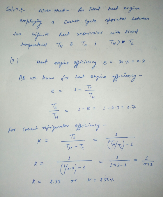 Solyn :- An ideal heat engine Giren that a Carnot Cycle operates operates between two employing inifinite temperatures The he