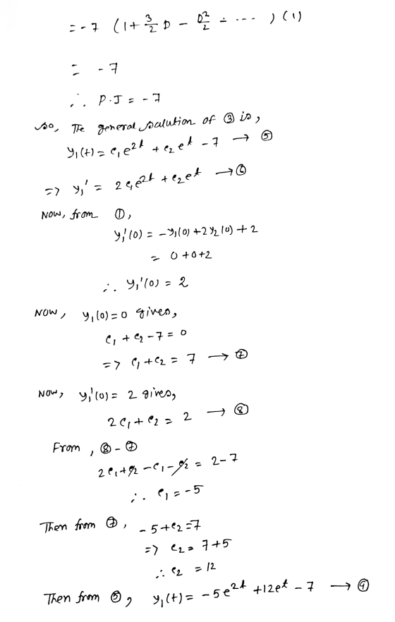 :-7 (1+{ D - -7 I P.J. -7 so, The general solution of is, Y, CH), 2deed - 7 = y; = 26,826 teget o Now, from 0, Y; 10) = -7/