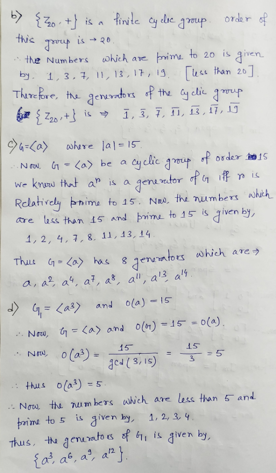 1 b7 {20. this a finite cyclic group order of this group is 20. ... the Numbers which are prime to 20 is given by 1,3,7, 11,
