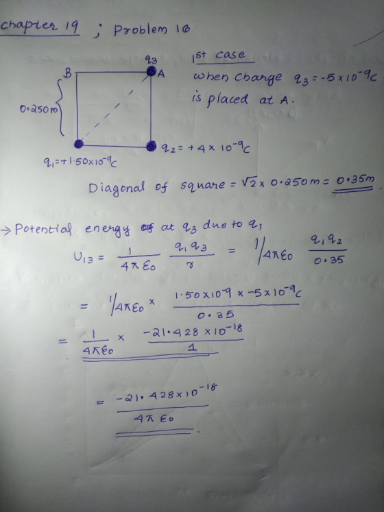 chapter 19 ; Problem 16 1st case B when charge 23 = -5x10*9 is placed at A. 93 A 0.250 m 22 = + 4 x 10-96 9,2+1-50X10-9 Diago