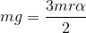 mg = \frac{3mr \alpha}{2}