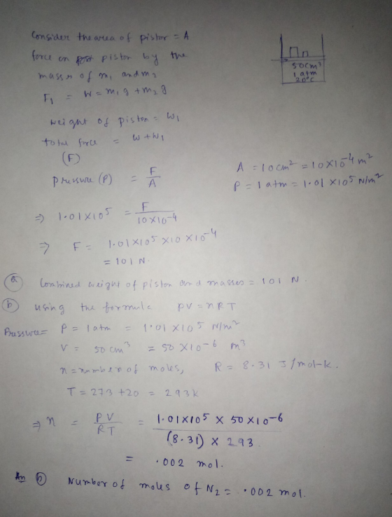 Consider the area of pistor = A force on port piston by the masses of mi and ma socm² I atm 20°C F W=mig + m₂ g و كرا weight