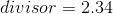 divisor = 2.34