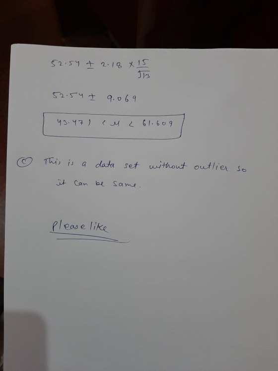 52.54 + 2.18 x 15 JIB 52.54 € 9.069 43.47 ) CM L 61,609 This is a data set without outlier so it Can be same. Please like