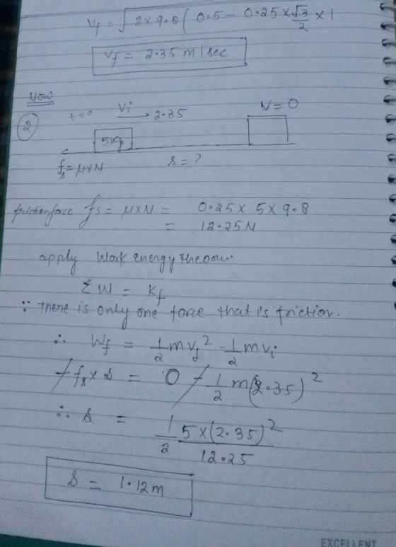 x9. 00.5-.25 Xa I = 2.35 ml see Now > 235 20 8 = ? friction force Fs - MXN = 0.25x 5X 12.251 9.8. apply Work energy the coun